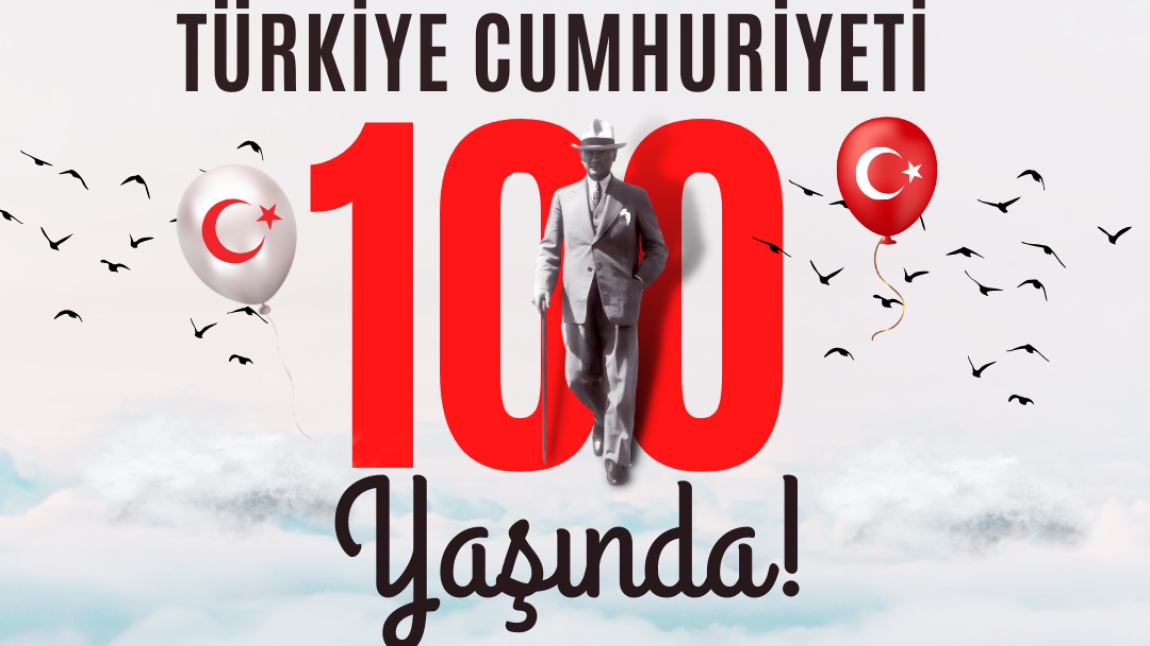 Türkiye Cumhuriyetinin 100. Yılı Kutlu Olsun